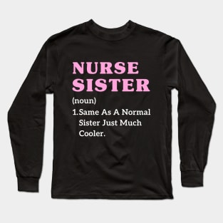 Sisters nurse christmas funny nurse graduation sister Long Sleeve T-Shirt